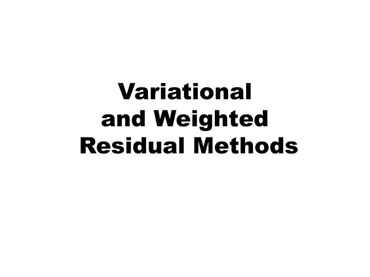 variational and weighted residual methods
