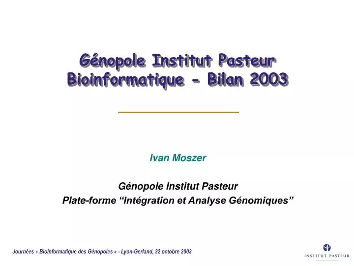g nopole institut pasteur bioinformatique bilan 2003