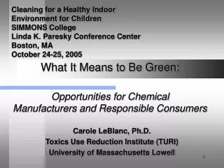 What It Means to Be Green: . . Opportunities for Chemical Manufacturers and Responsible Consumers