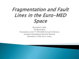 Fragmentation and Fault Lines in the Euro-MED Space