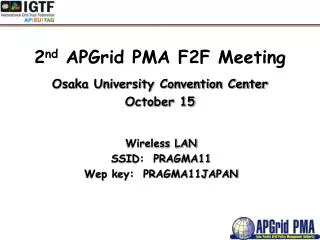 2 nd APGrid PMA F2F Meeting