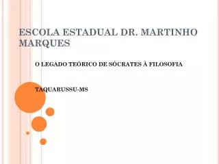 ESCOLA ESTADUAL DR. MARTINHO MARQUES