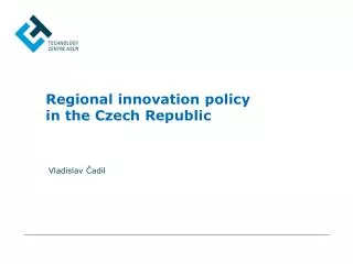 Regional innovation policy in the Czech Republic