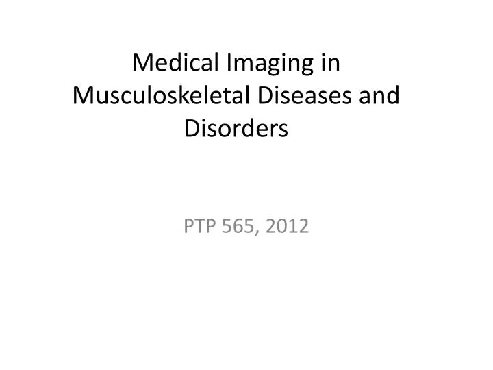 medical imaging in musculoskeletal diseases and disorders