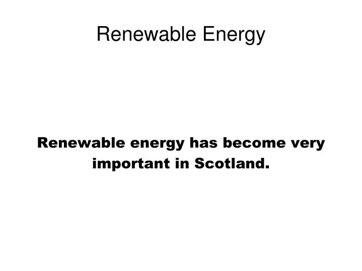 renewable energy has become very important in scotland