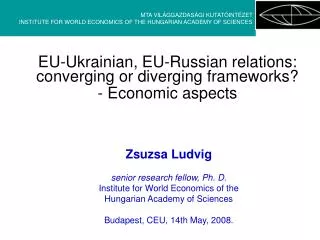 EU-Ukrainian, EU-Russian relations: converging or diverging frameworks? - Economic aspects