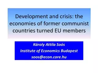 Development and crisis: the economies of former communist countries turned EU members