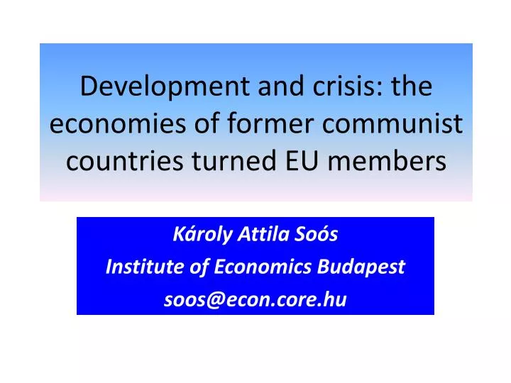 development and crisis the economies of former communist countries turned eu members
