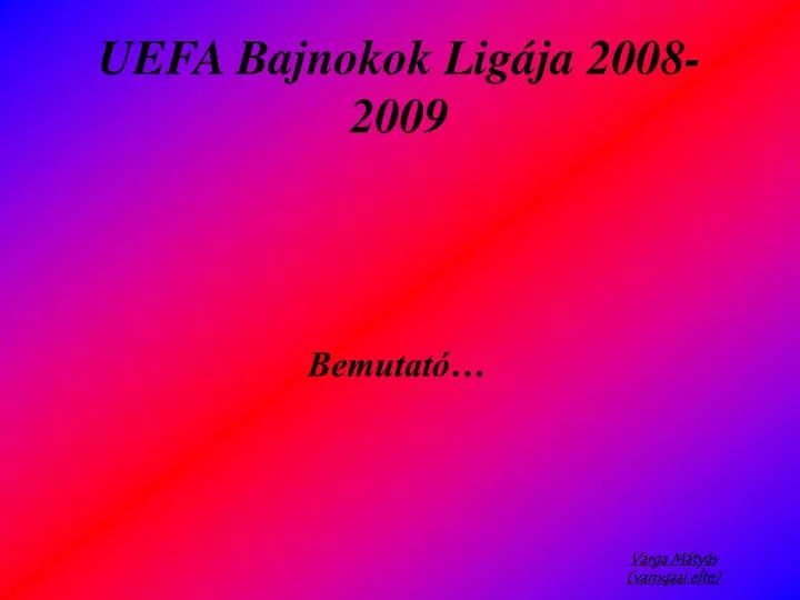 uefa bajnokok lig ja 2008 2009