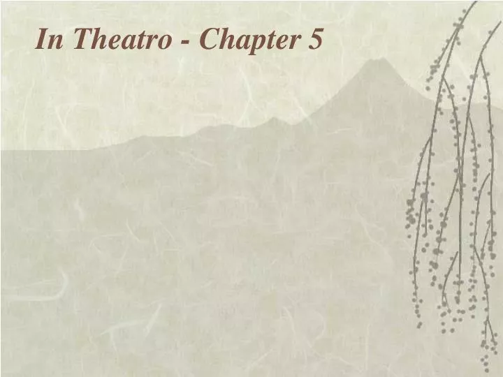 in theatro chapter 5
