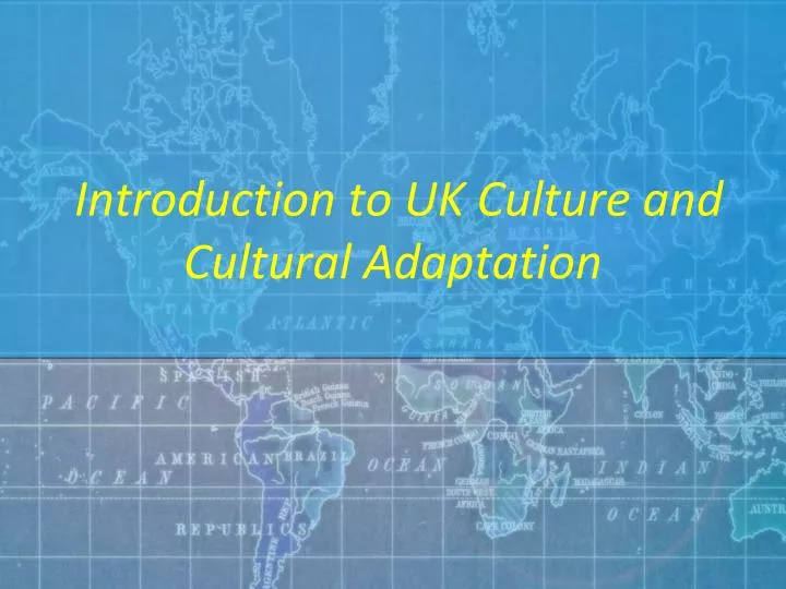 introduction to uk culture and cultural adaptation