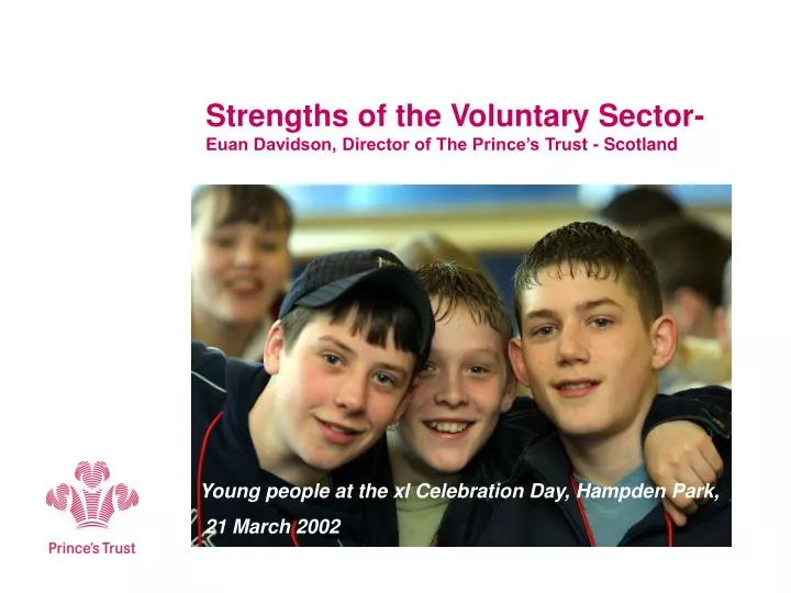 strengths of the voluntary sector euan davidson director of the prince s trust scotland