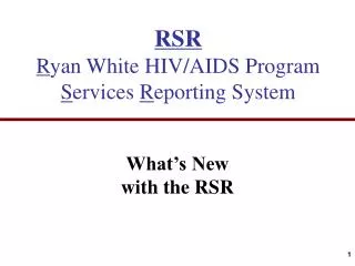 RSR R yan White HIV/AIDS Program S ervices R eporting System