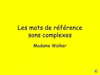 les mots de r f rence sons complexes