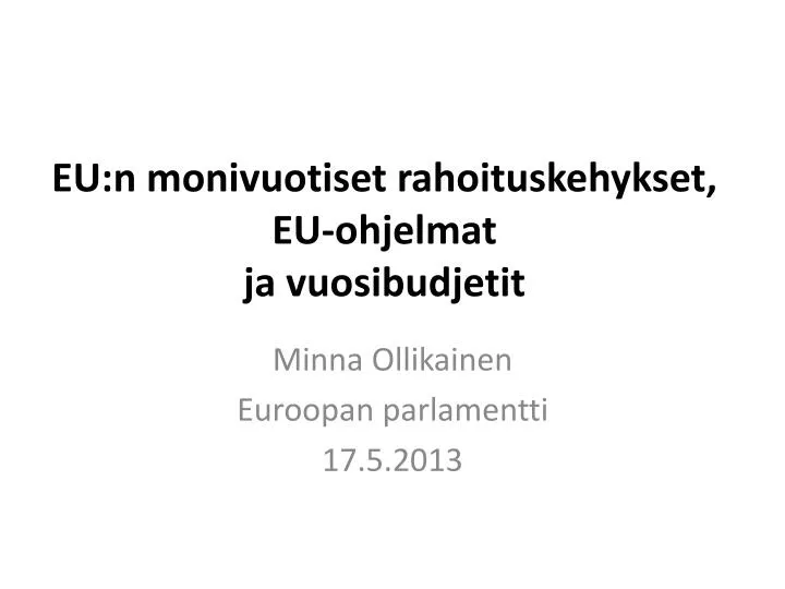 eu n monivuotiset rahoituskehykset eu ohjelmat ja vuosibudjetit