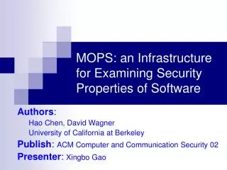 MOPS: an Infrastructure for Examining Security Properties of Software