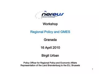 Workshop Regional Policy and GMES Granada 16 April 2010 Birgit Urban