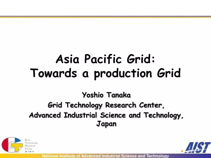 asia pacific grid towards a production grid