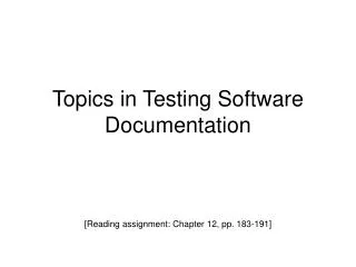Topics in Testing Software Documentation