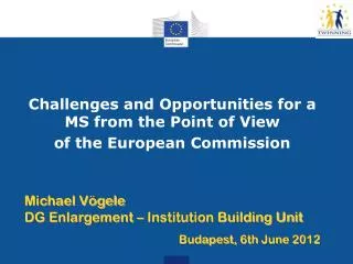 Challenges and Opportunities for a MS from the Point of View of the European Commission