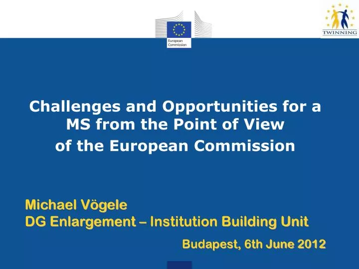 challenges and opportunities for a ms from the point of view of the european commission