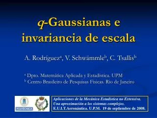 q gaussianas e invariancia de escala