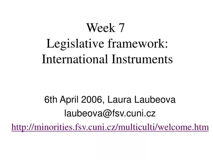 week 7 legislative framework international instruments