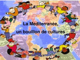 La Mediterranée, un bouillon de cultures