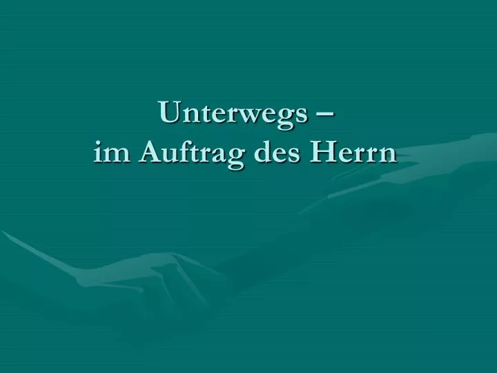 unterwegs im auftrag des herrn