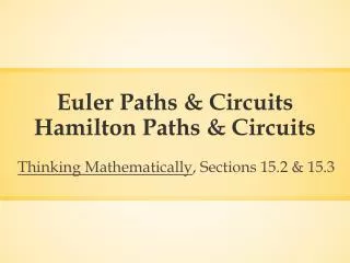 Euler Paths &amp; Circuits Hamilton Paths &amp; Circuits