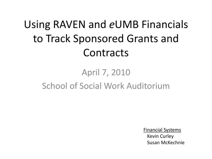 using raven and e umb financials to track sponsored grants and contracts