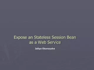 Expose an Stateless Session Bean as a Web Service
