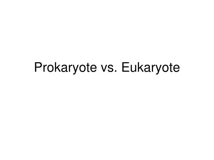 prokaryote vs eukaryote