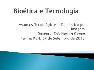 bio tica e tecnologia