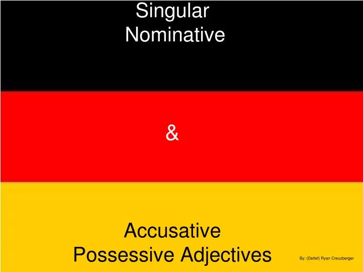 singular nominative accusative possessive adjectives
