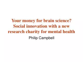 Your money for brain science? Social innovation with a new research charity for mental health