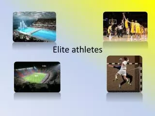 Elite athletes