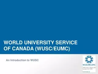 WORLD UNIVERSITY SERVICE OF CANADA (WUSC/EUMC)