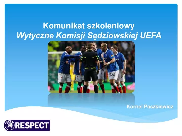 komunikat szkoleniowy wytyczne komisji s dziowskiej uefa