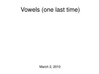 Vowels (one last time)