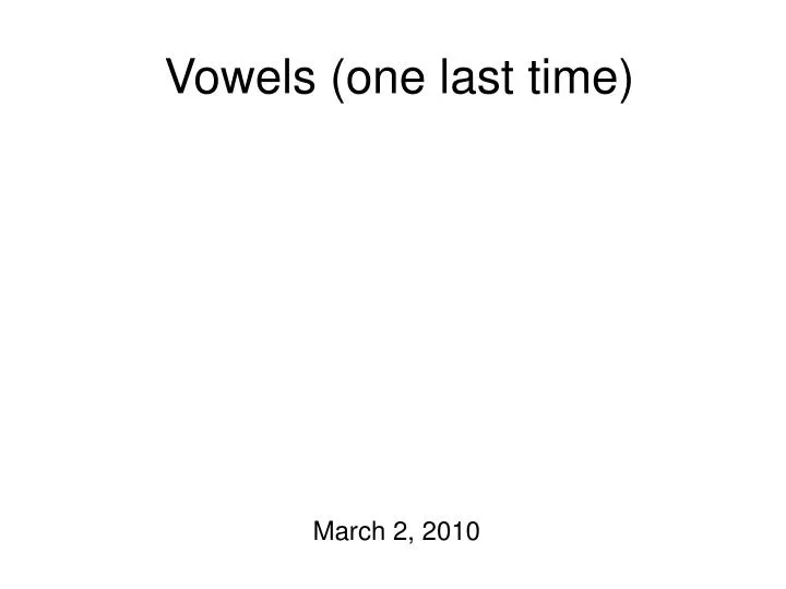 vowels one last time