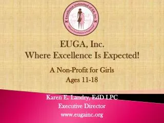 EUGA, Inc. Where Excellence Is Expected!