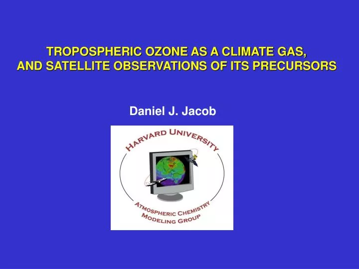 tropospheric ozone as a climate gas and satellite observations of its precursors