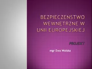 bezpiecze stwo wewn trzne w unii europejskiej projekt