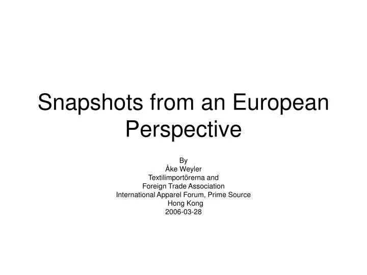 snapshots from an european perspective