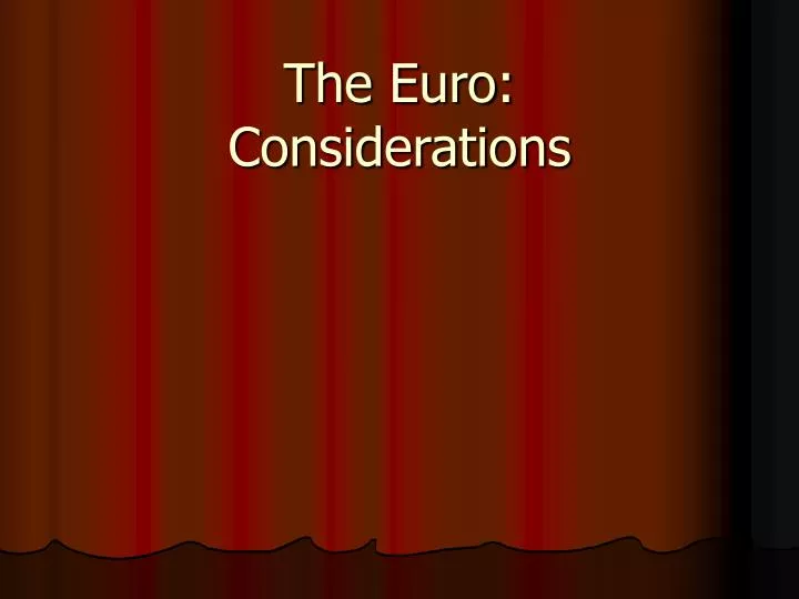 the euro considerations