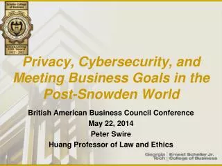 Privacy, Cybersecurity, and Meeting Business Goals in the Post-Snowden World
