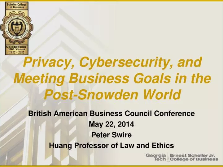 privacy cybersecurity and meeting business goals in the post snowden world