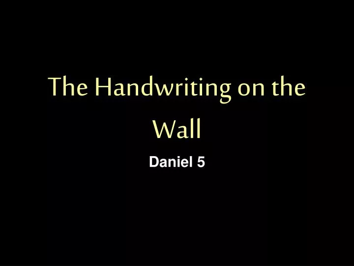 the handwriting on the wall
