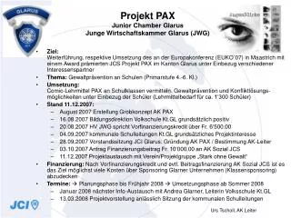 Projekt PAX Junior Chamber Glarus Junge Wirtschaftskammer Glarus (JWG)